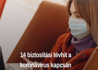 14 biztosítási tévhit a koronavírus kapcsán